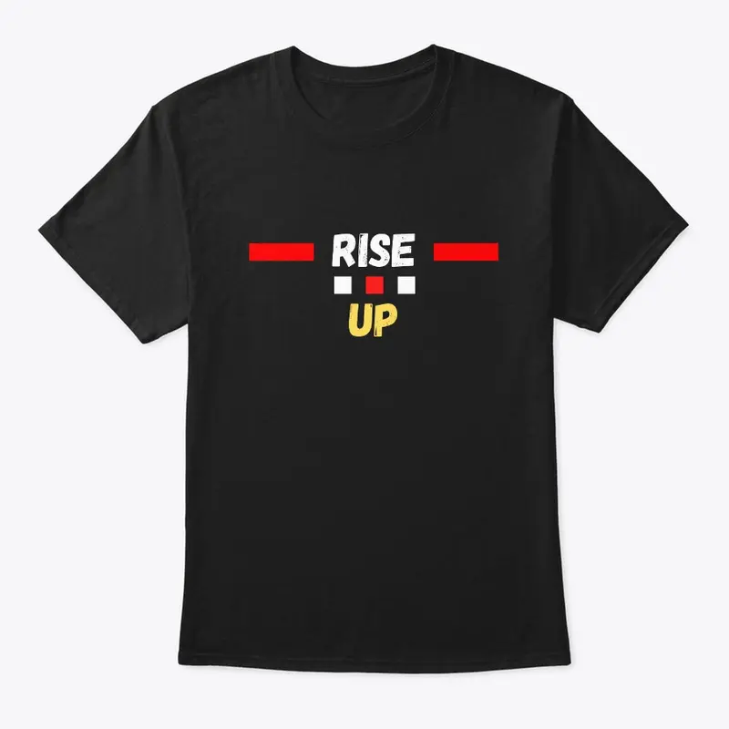 Rise Up | Motivational T-Shirt Gift