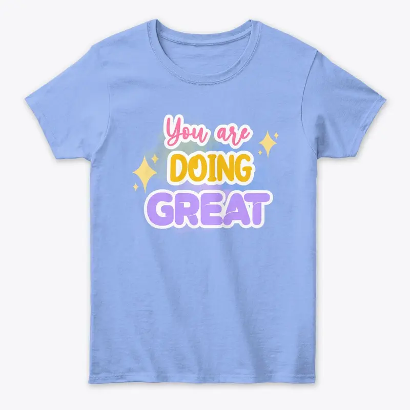 You Are Doing Great | Women's Tee