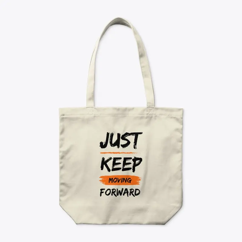Just Keep Moving Forward - Tote Bag
