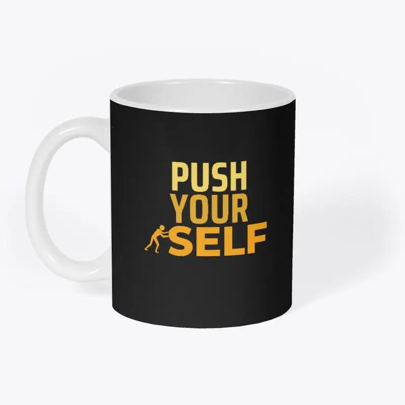 Push Your Self | Motivational Mug