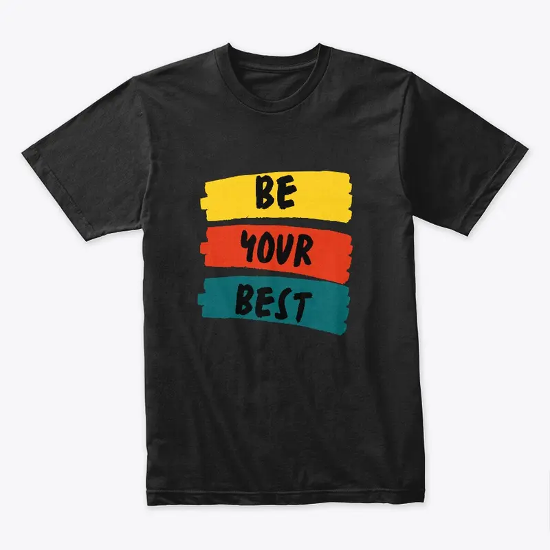 Be Your Best | Motivational T-Shirt