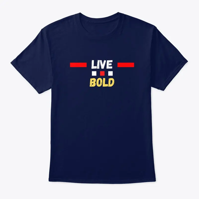 Live Bold | T-Shirt Gift for Men