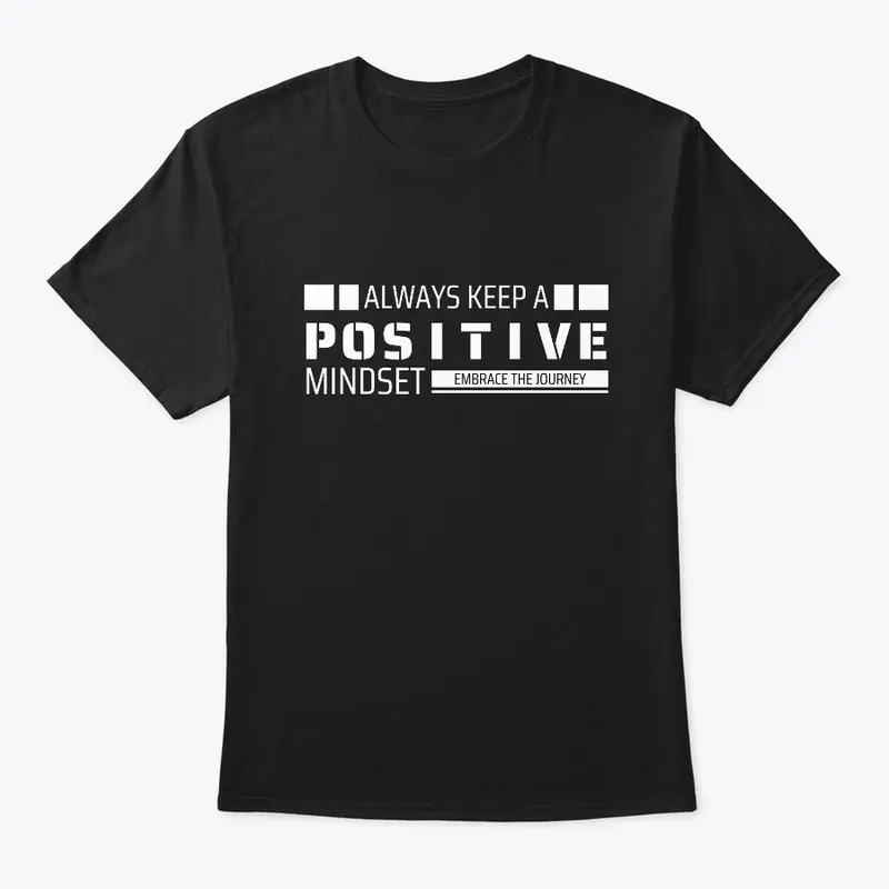 Always Keep a Positive Mindset | Men Tee