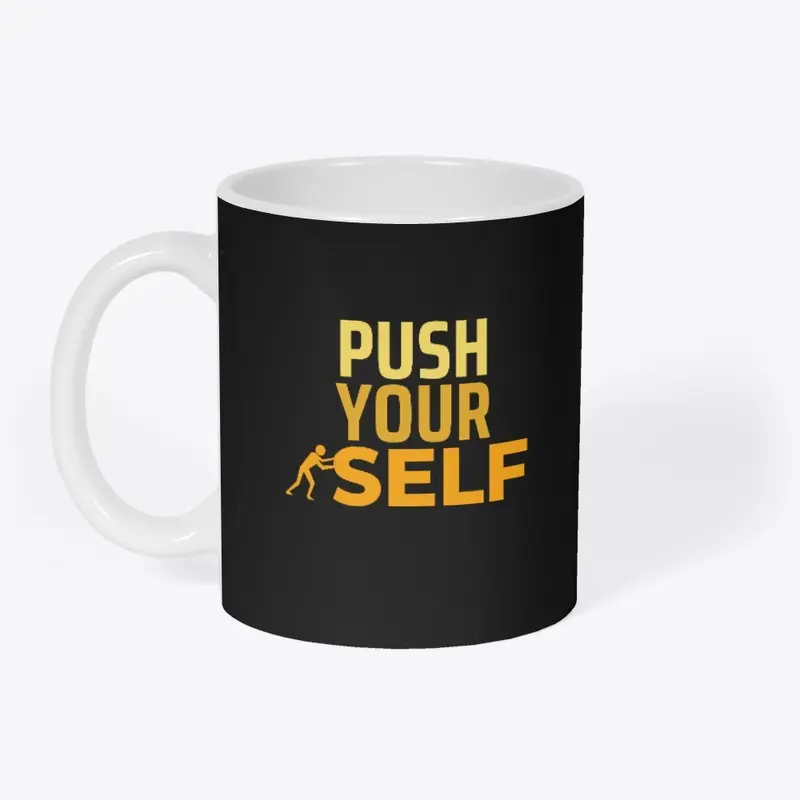 Push Your Self | Motivational Mug